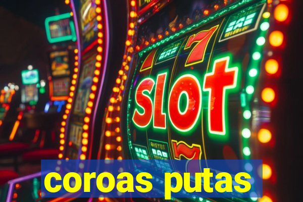 coroas putas